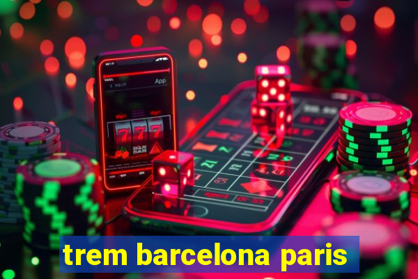 trem barcelona paris